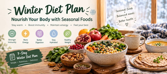 Winter Diet Plan: Nourish Your Body with Seasonal Foods