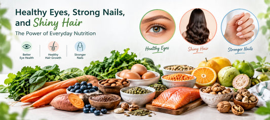 Healthy Eyes, Strong Nails, and Shiny Hair: The Power of Everyday Nutrition