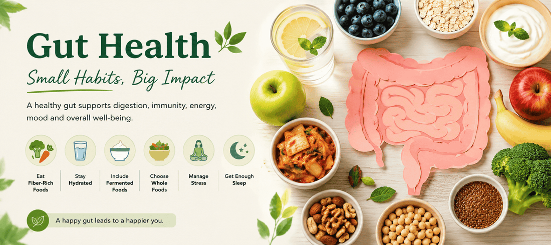 Gut Health Matters More Than You Think: Simple Habits for a Happier Digestive System