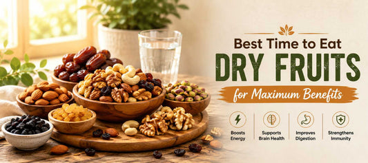 Best Time to Eat Dry Fruits for Maximum Benefits
